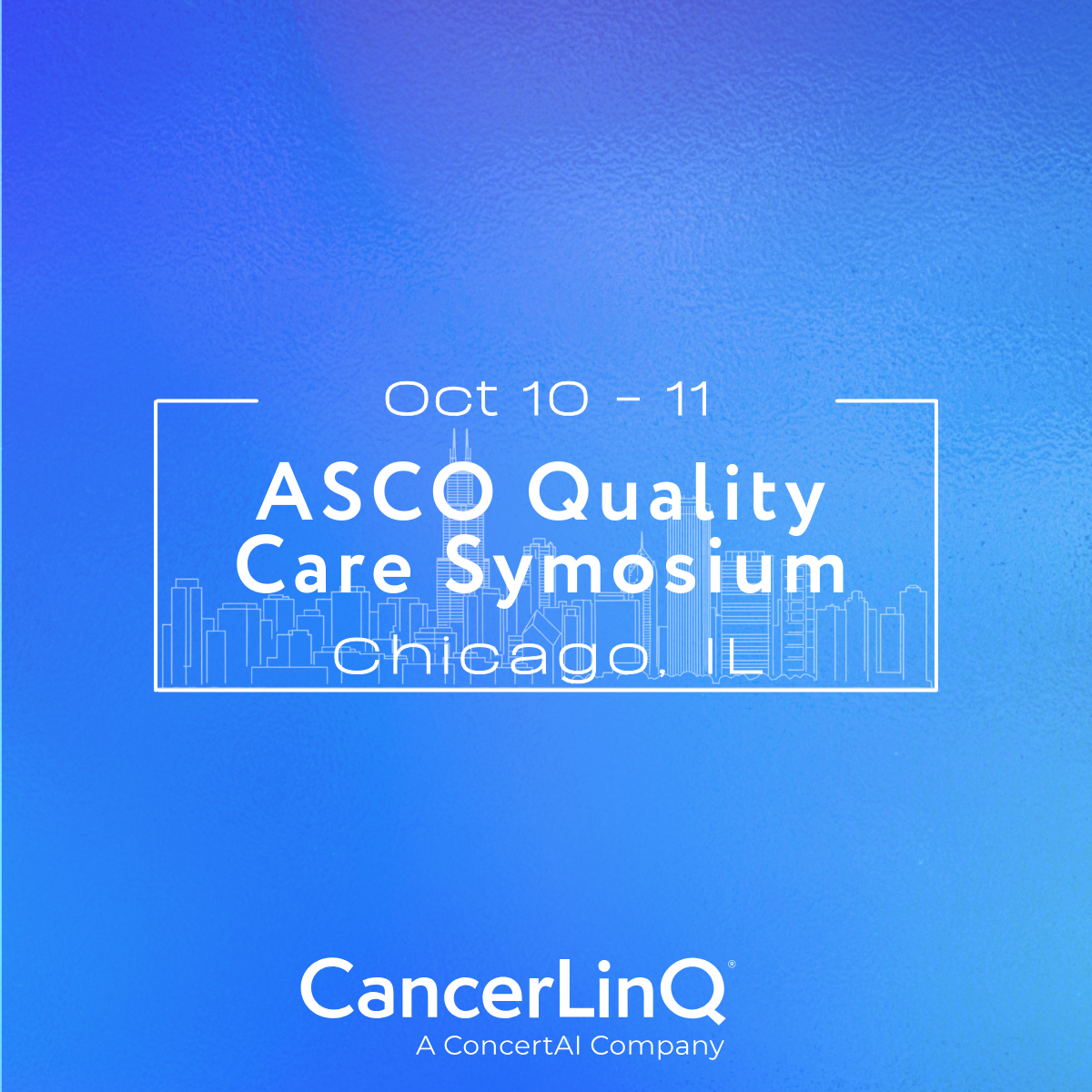 ASCO Quality Care Symposium - CLQ-1 ASCO Quality Care Symposium - CLQ-1