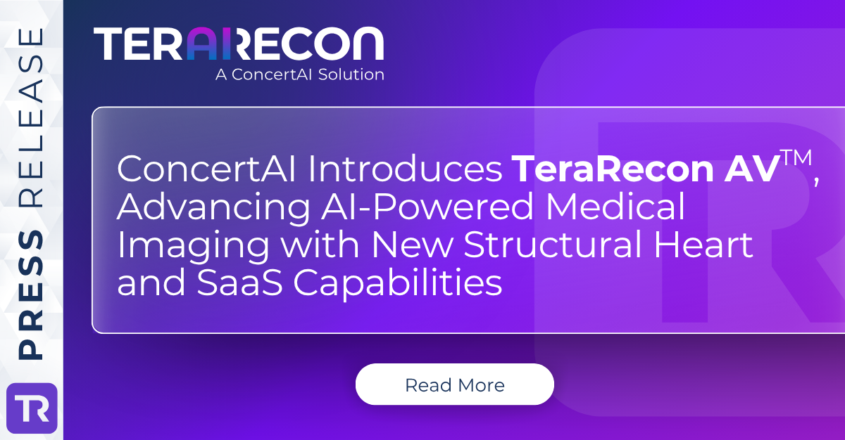 ConcertAI Introduces TeraRecon AV™*, Advancing AI-Powered Medical Imaging with New Structural Heart and SaaS Capabilities