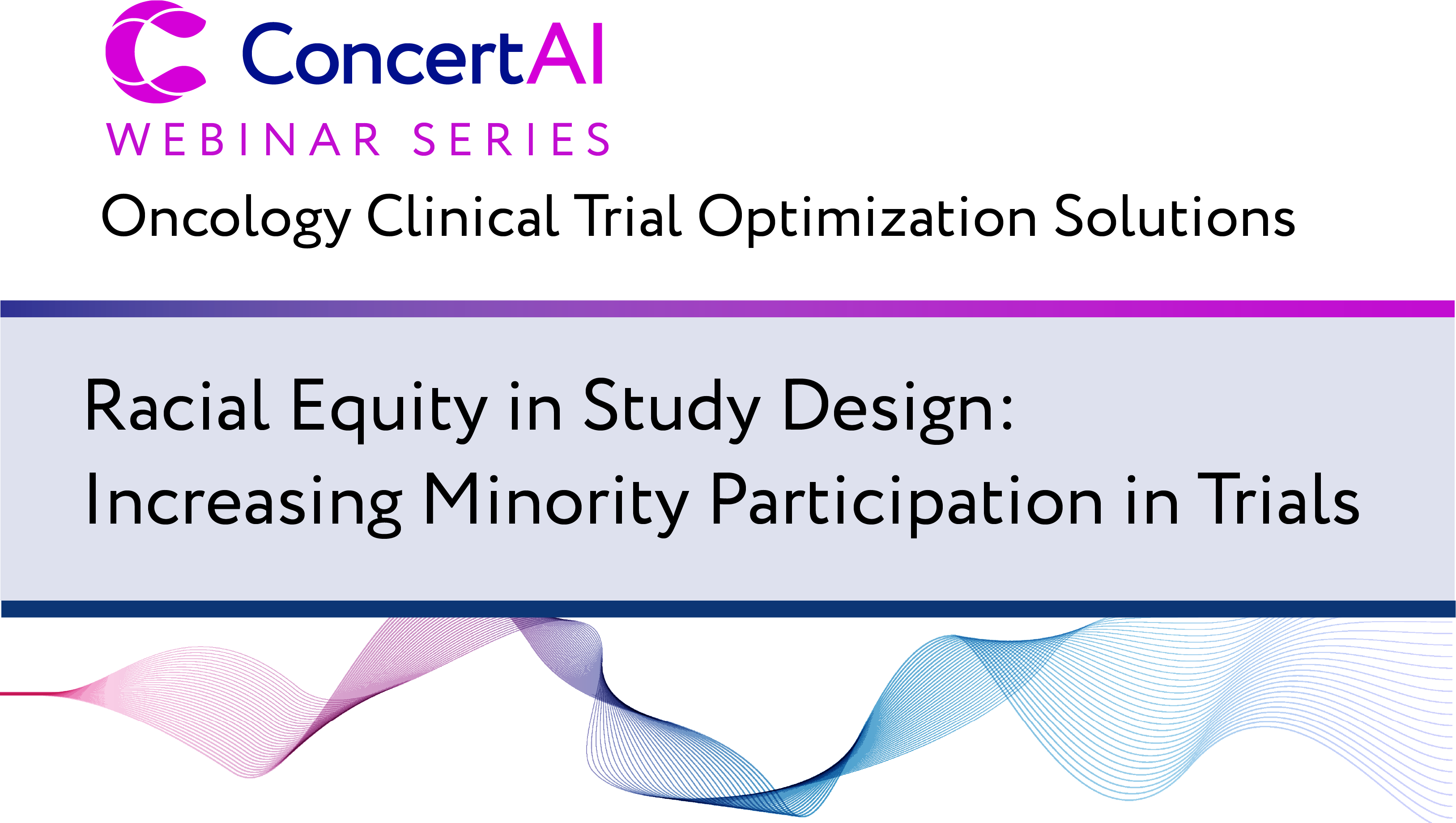 Racial Equity in Study Design: Increasing Minority Participation in Trials