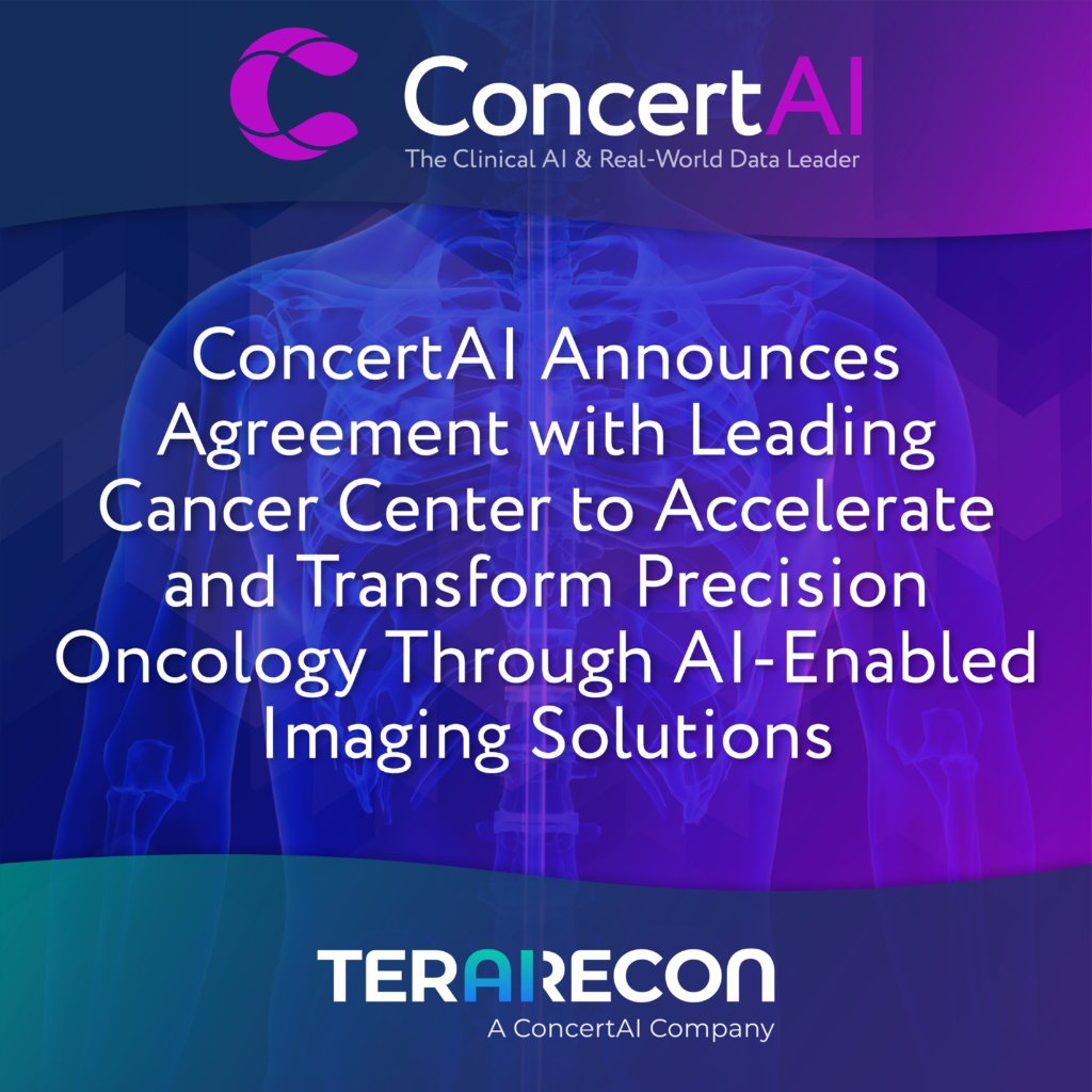 ConcertAI Announces Agreement with Leading Cancer Center to Accelerate and Transform Precision Oncology Through AI-Enabled Imaging Solutions