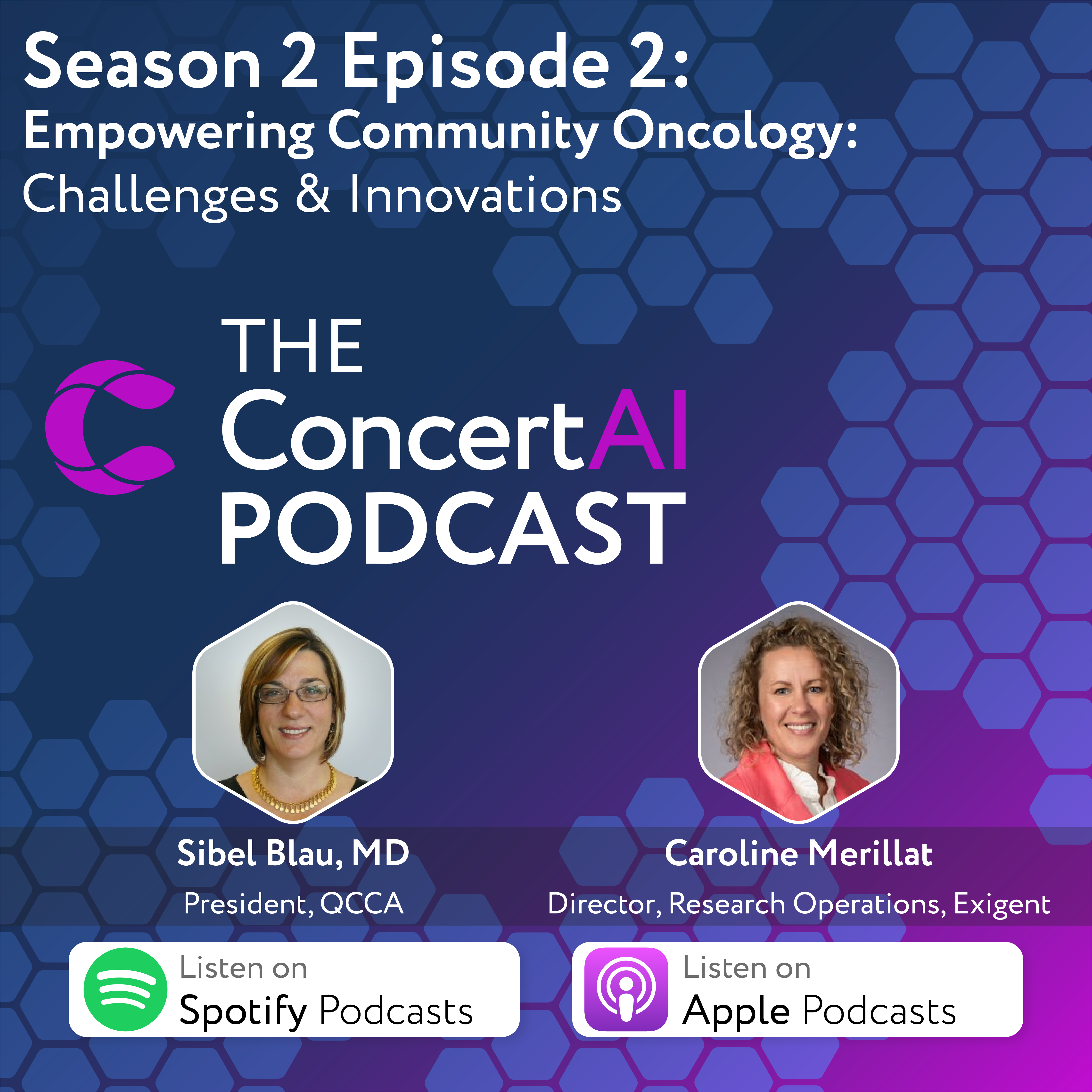 The ConcertAI Podcast | Empowering Community Oncology: Challenges & Innovations feat. Dr. Sibel Blau & Caroline Merillat