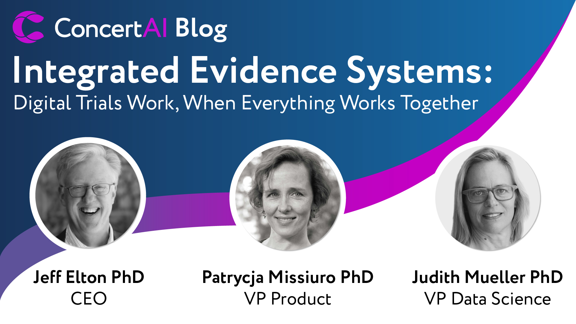 Integrated Evidence Systems:  Digital Trials Work, When Everything Works Together 
