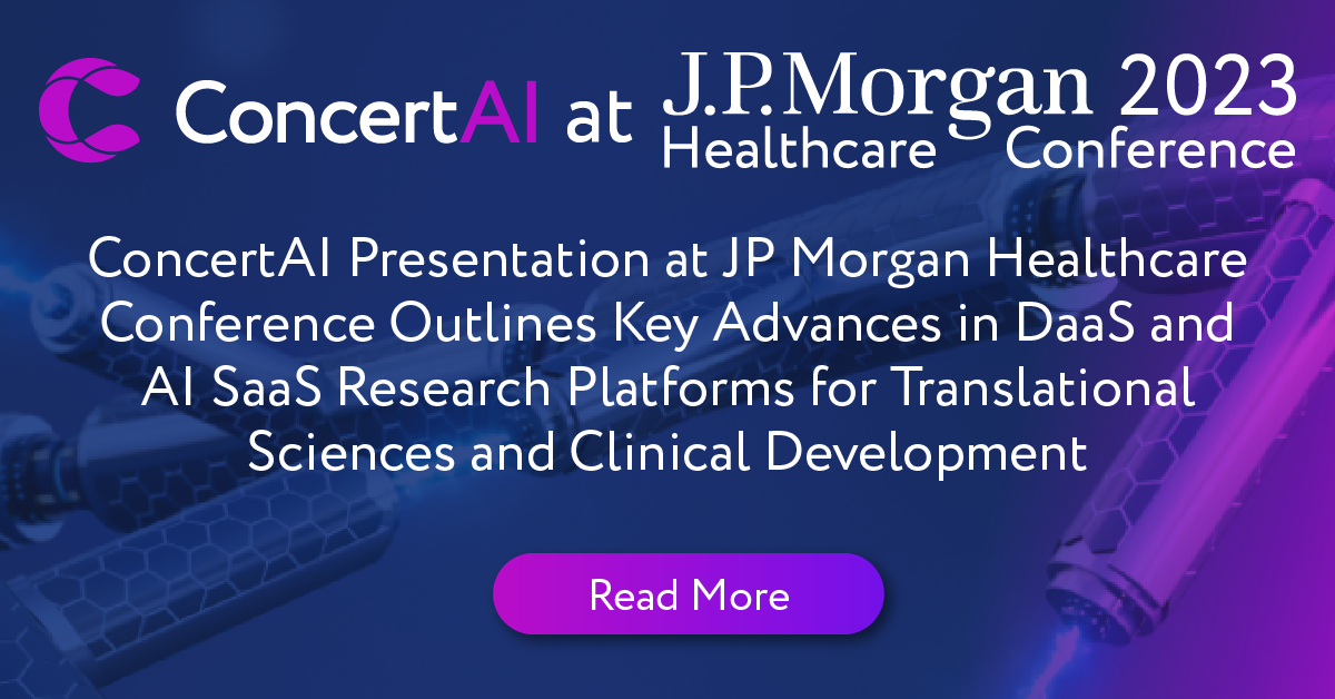 ConcertAI Presentation at J.P. Morgan Healthcare Conference Outlines Key Advances in DaaS and AI SaaS Research Platforms for Translational Sciences and Clinical Development