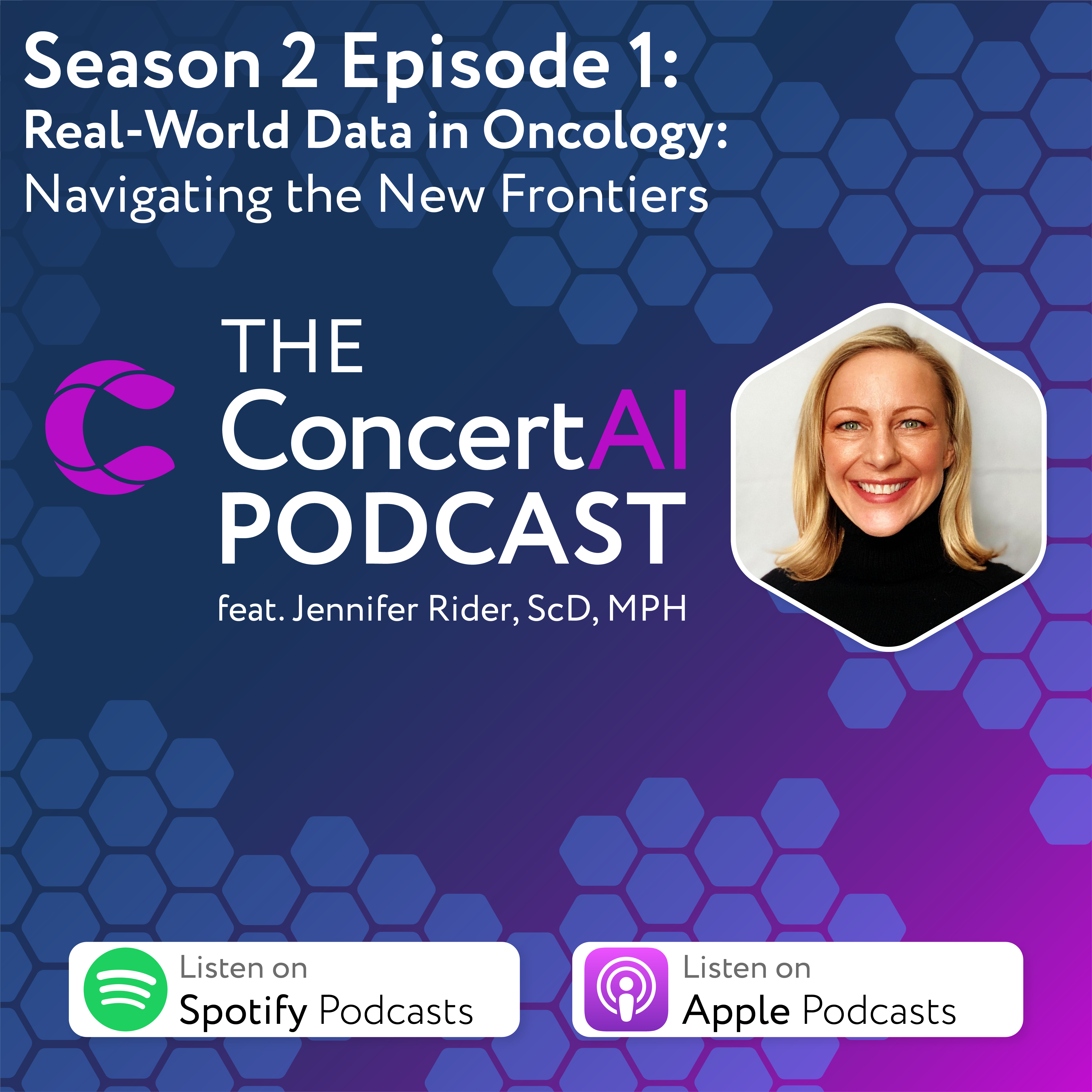The ConcertAI Podcast | Real-World Data in Oncology: Navigating the New Frontiers feat. Jennifer Rider