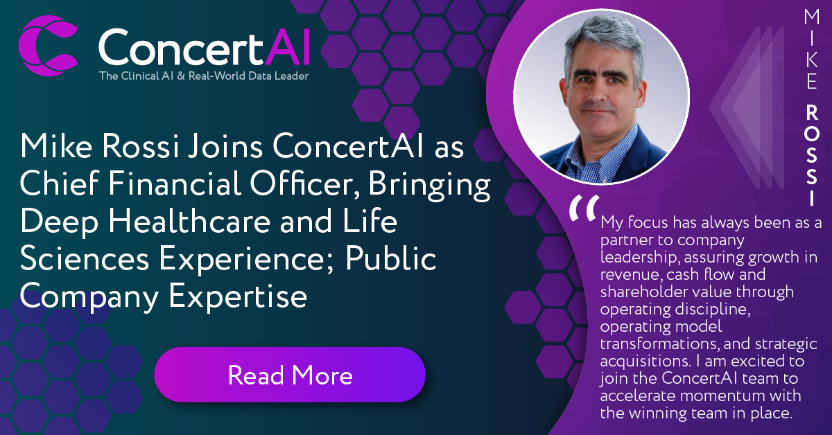 Mike Rossi Joins ConcertAI as Chief Financial Officer, Bringing Deep Healthcare and Life Sciences Experience; Public Company Expertise